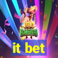 it bet