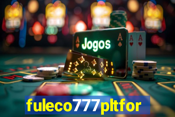 fuleco777pltfor