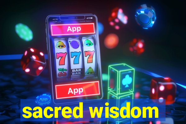 sacred wisdom