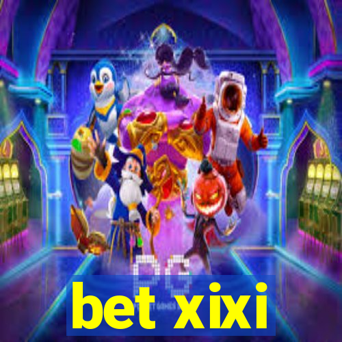 bet xixi