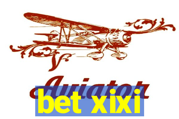 bet xixi