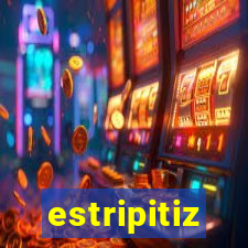 estripitiz