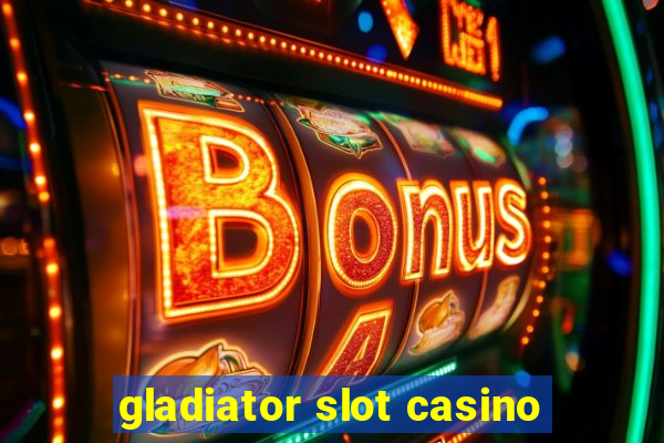 gladiator slot casino