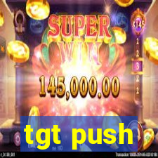 tgt push