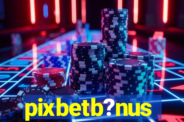 pixbetb?nus