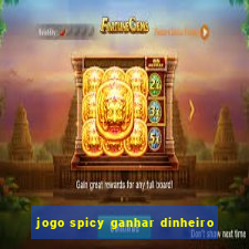 jogo spicy ganhar dinheiro