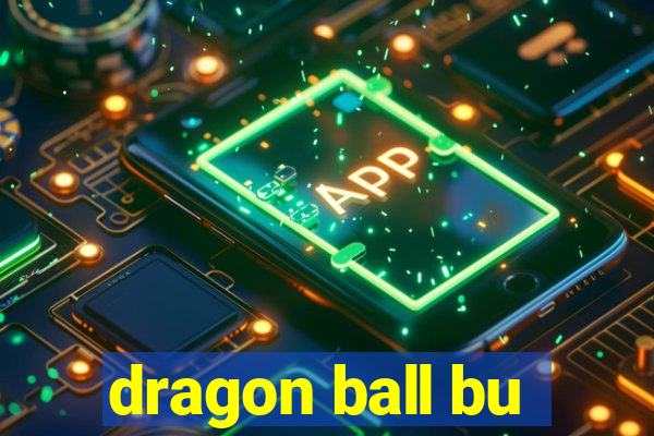 dragon ball bu