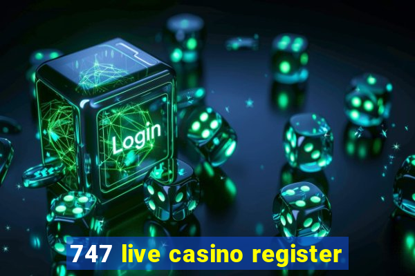 747 live casino register