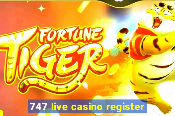 747 live casino register