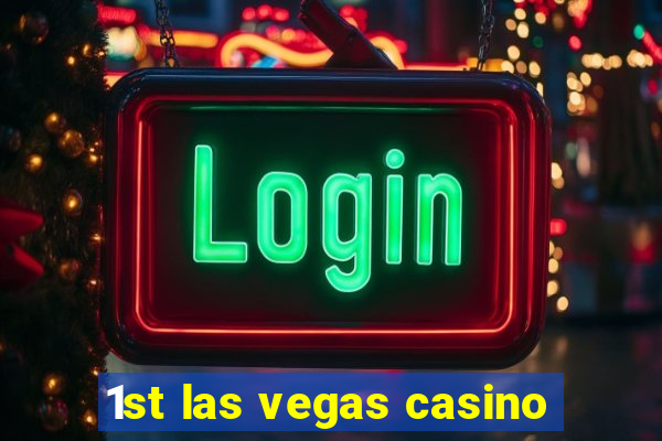 1st las vegas casino