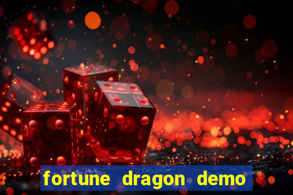 fortune dragon demo bet 500