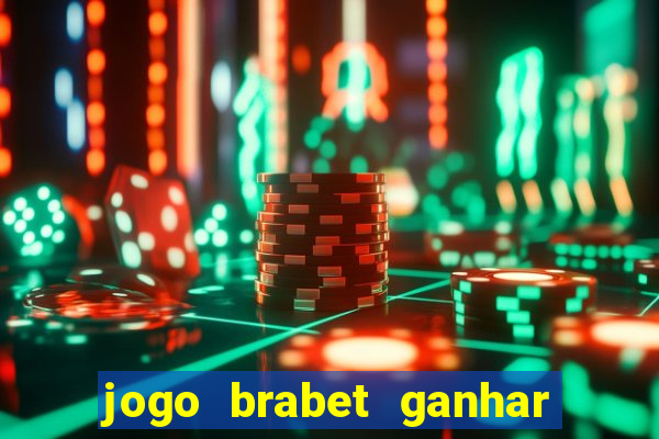 jogo brabet ganhar dinheiro de verdade