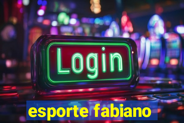 esporte fabiano