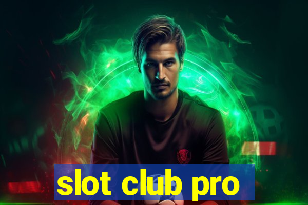 slot club pro