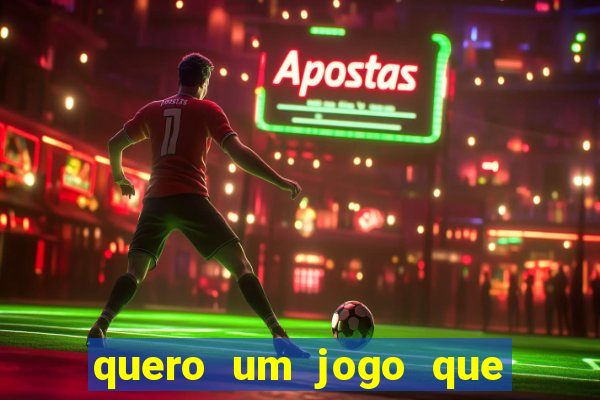 quero um jogo que ganha dinheiro