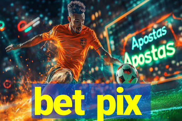 bet pix