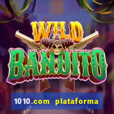 1010.com plataforma de jogos