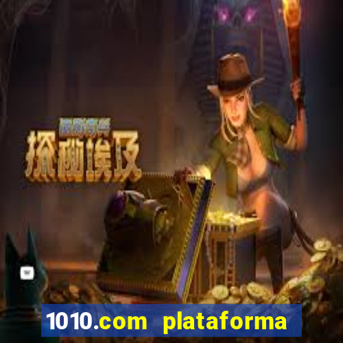 1010.com plataforma de jogos