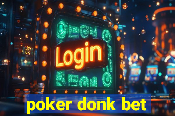 poker donk bet