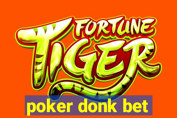 poker donk bet