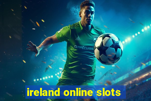 ireland online slots