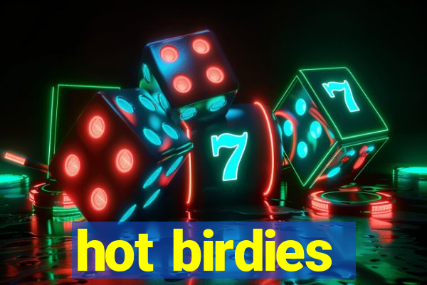 hot birdies