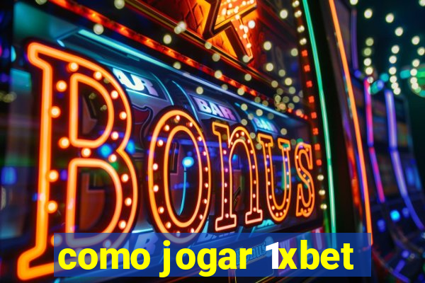 como jogar 1xbet