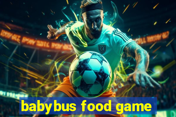 babybus food game