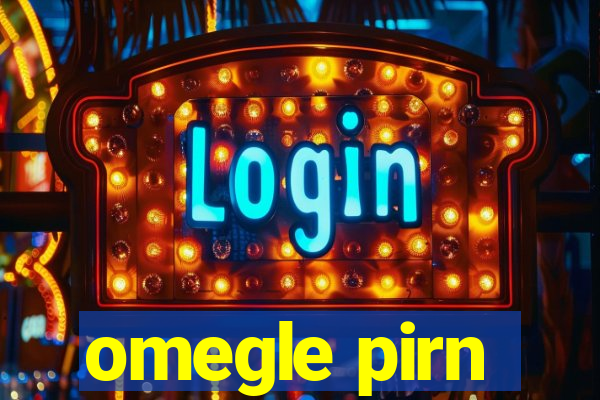 omegle pirn