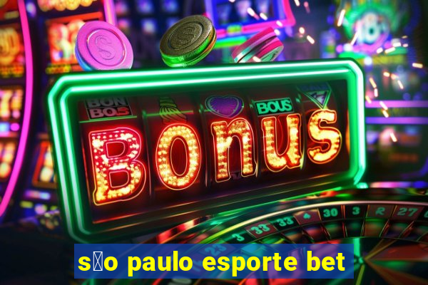 s茫o paulo esporte bet