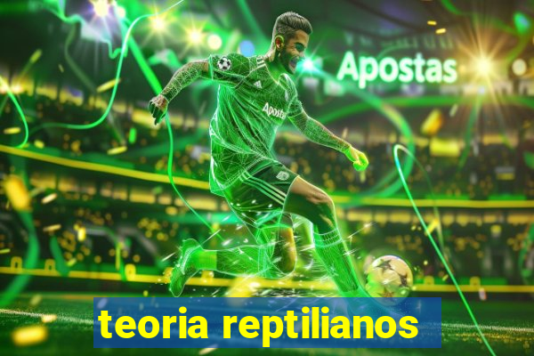 teoria reptilianos