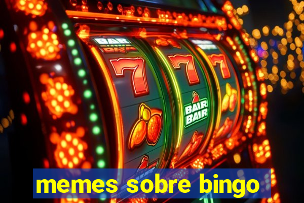 memes sobre bingo