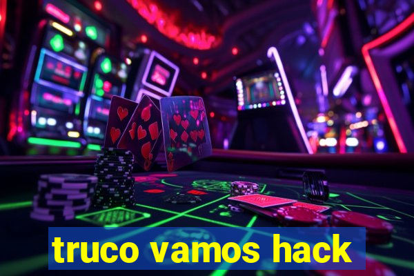 truco vamos hack