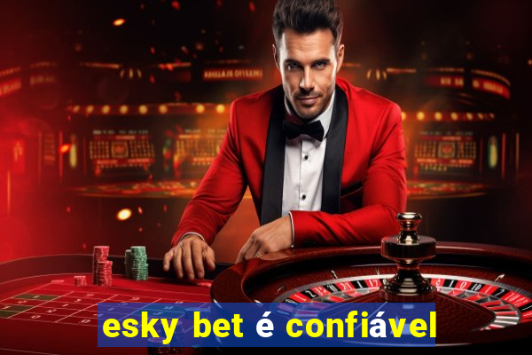 esky bet é confiável