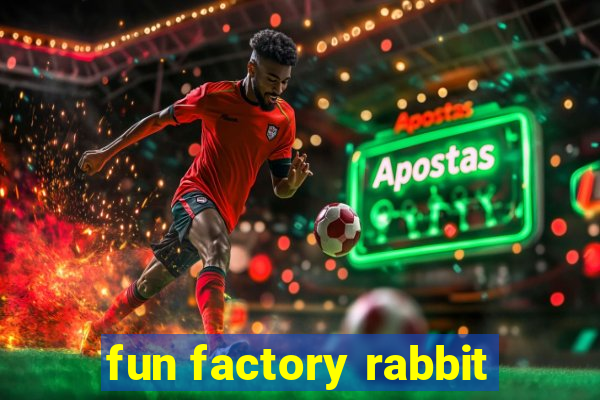 fun factory rabbit