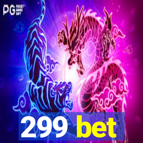 299 bet