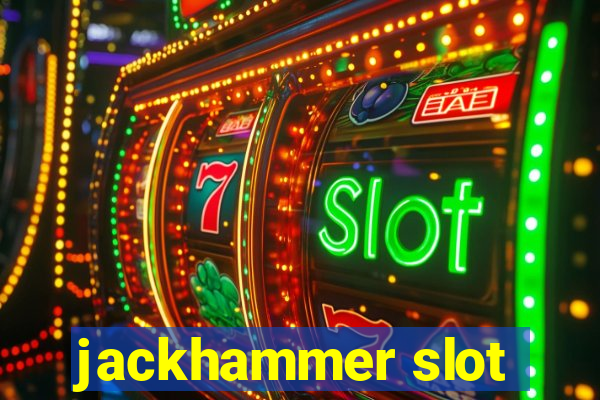 jackhammer slot