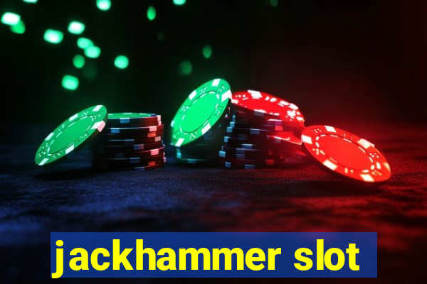 jackhammer slot