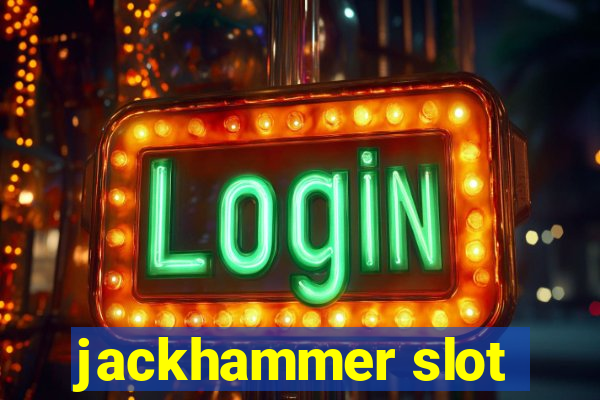 jackhammer slot