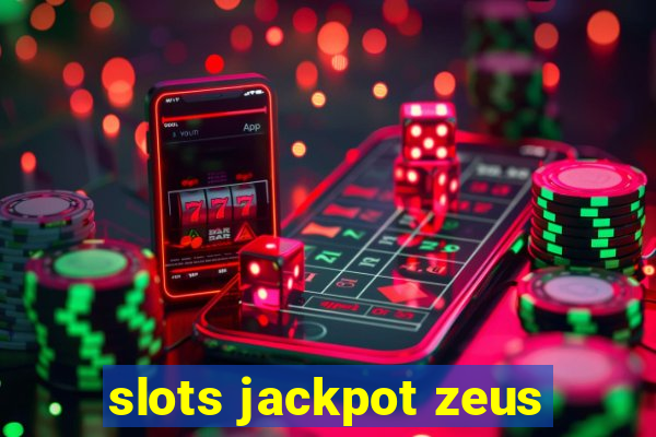 slots jackpot zeus