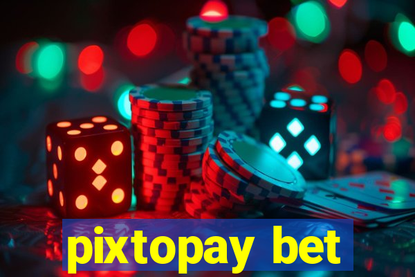 pixtopay bet