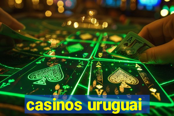 casinos uruguai