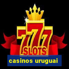 casinos uruguai