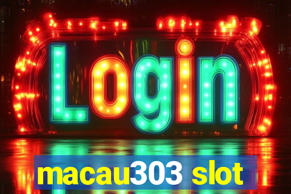 macau303 slot