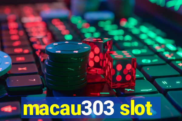 macau303 slot