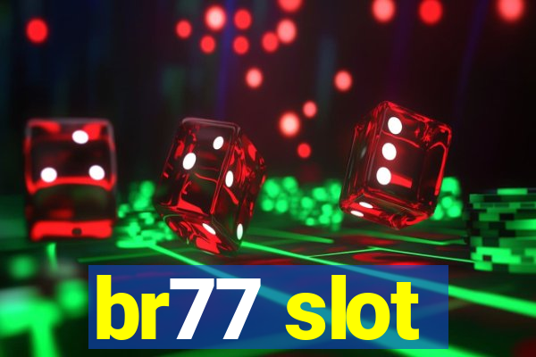 br77 slot