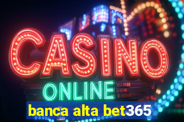 banca alta bet365