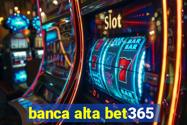 banca alta bet365