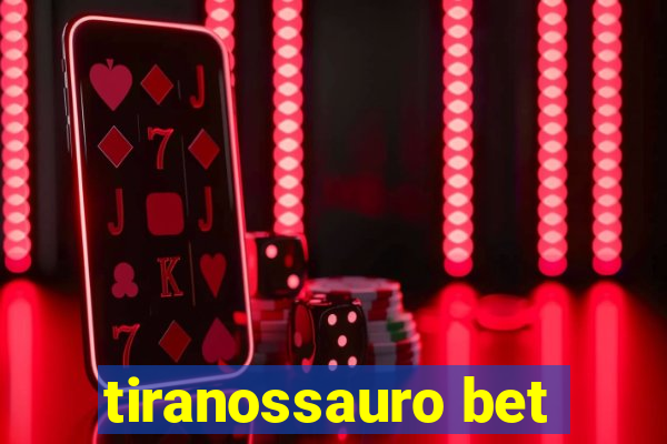 tiranossauro bet