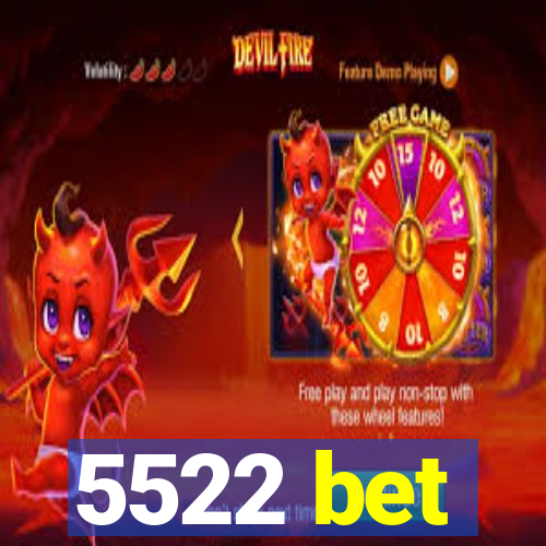 5522 bet